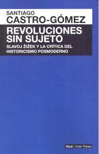 REVOLUCIONES SIN SUJETO | 9786079564148 | CASTRO-GÓMEZ, SANTIAGO