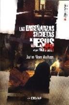 ENSEÑANZAS SECRETAS DE JESÚS, LA | 9788441416871 | VAN AUKEN, JOHN