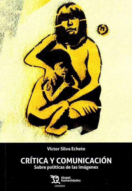 CRÍTICA Y COMUNICACIÓN | 9788417203931 | SILVA ECHETO, VICTOR