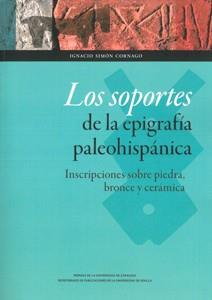 SOPORTES DE LA EPIGRAFÍA PALEOHISPÁNICA, LOS | 9788447215003 | SIMÓN CORNAGO, IGNACIO