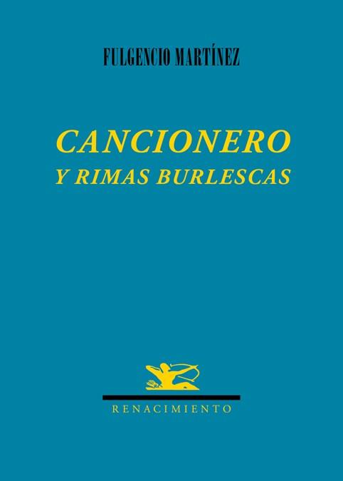 CANCIONERO Y RIMAS BURLESCAS | 9788484728788 | MARTINEZ LOPEZ, FULGENCIO