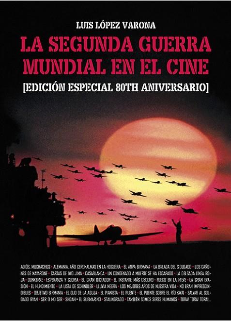 SEGUNDA GUERRA MUNDIAL Y EL CINE, LA | 9788412094701 | LOPEZ VARONA, LUIS