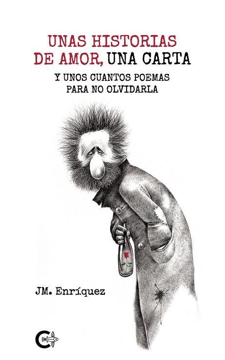 UNAS HISTORIAS DE AMOR, UNA CARTE Y UNOS CUANTOS POEMAS PARA NO OLVIDARLA | 9788418665578 | ENRÍQUEZ, J. M.
