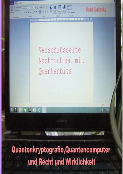 QUANTENKRYPTOGRAFIE, QUANTENCOMPUTER UND RECHT UND WIRKLICHKEIT | 9783749478644 | KNELL, GABRIELE