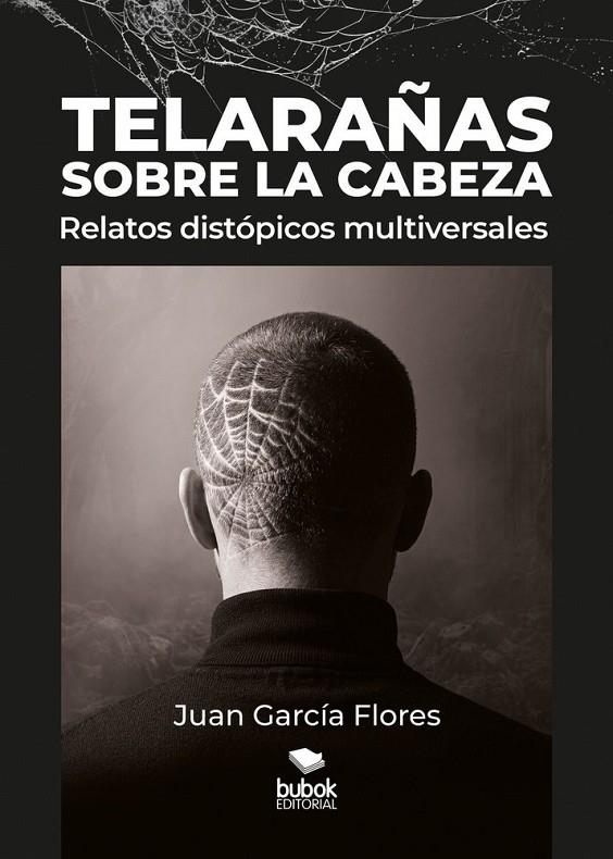 TELARAÑAS SOBRE LA CABEZA | 9788468596631 | GARCIA FLORES, JUAN