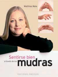SENTIRSE BIEN A TRAVES DE LOS MUDRAS | 9788497770989 | MALA, MATTHIAS