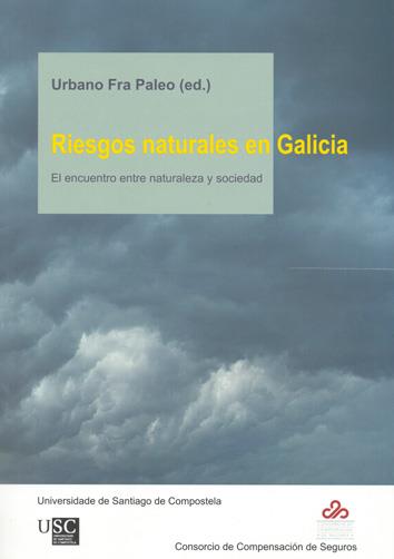 OP/306-RIESGOS NATURALES EN GALICIA. EL ENCUENTRO ENTRE NATURALEZA Y SOCIEDAD | 9788498875348 | FRA PALEO, URBANO
