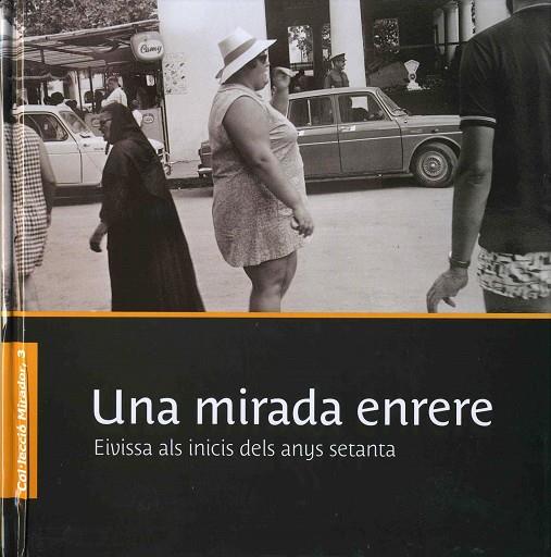 MIRADA ENRERE, UNA. EIVISSA ALS INICIS DELS ANYS SETANTA | 9788492951048 | MARÍ COSTA, VICENT