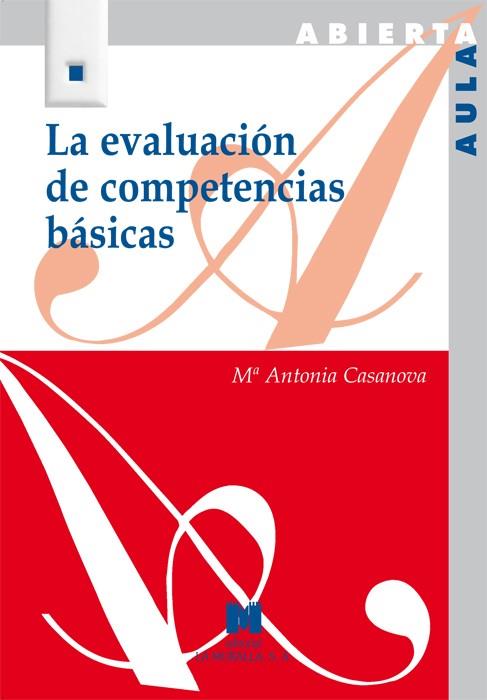 EVALUACIÓN DE COMPETENCIAS BÁSICAS, LA | 9788471338013 | CASANOVA RODRÍGUEZ, Mª ANTONIA