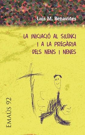 INICIACIÓ AL SILENCI I A LA PREGÀRIA DELS NENS I NENES | 9788498054620 | BENAVIDES, LUIS M.