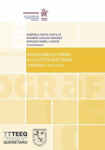 REFLEXIONES EN TORNO A LA JUSTICIA ELECTORAL QUERÉTARO, 2014-2015 | 9788491690177 | NIETO CASTILLO, GABRIELA