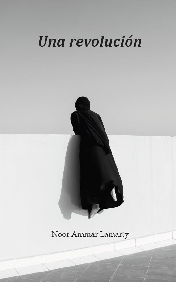 REVOLUCIÓN, UNA | 9788410704701 | AMMAR LAMARTY, NOOR