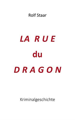 RUE DU DRAGON, LA | 9783750475717 | STAAR, ROLF