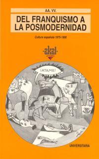 DEL FRANQUISMO A LA POSTMODERNIDAD | 9788446004707 | MONLEÓN (ED.), JOSÉ B.