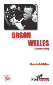 ORSON WELLES, EL PODER Y LA LEY | 9788490536780 | ORTOLÁ BOU, ABELARDO
