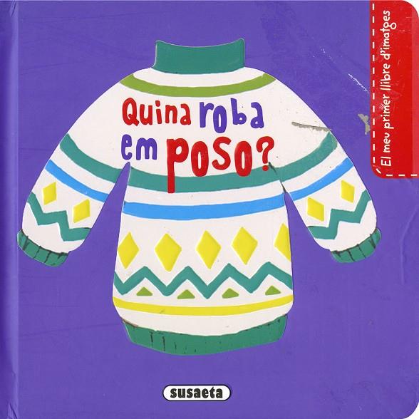 QUINA ROBA EM POSO?. EL MEU PRIMER LLIBRE D'IMATGES | 9788467782431 | CAMPOS, PILAR