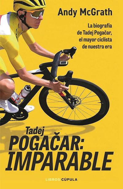 TADEJ POGACAR : IMPARABLE | 9788448049126 | MCGRATH, ANDY