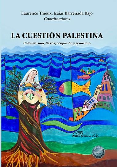 CUESTIÓN PALESTINA, LA | 9788410708235 | THIEUX, LAURENCE / BARREÑADA, ISAÍAS