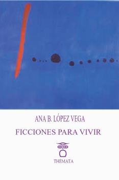 FICCIONES PARA VIVIR | 9788412193626 | LÓPEZ VEGA, ANA B