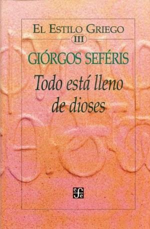 ESTILO GRIEGO, III, EL : TODO ESTÁ LLENO DE DIOSES | 9789681648008 | SEFÉRIS, GIÓRGOS