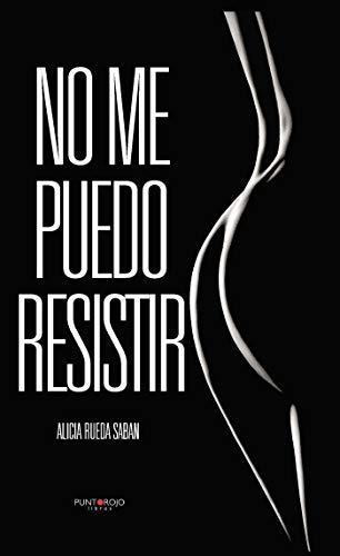 NO ME PUEDO RESISTIR | 9788417768485 | RUEDA SABAN, ALICIA