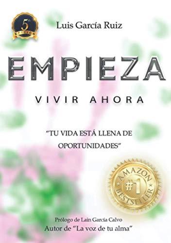 EMPIEZA VIVIR AHORA | 9788409114689 | GARCIA RUIZ, LUIS