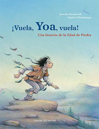 ¡VUELA, YOA, VUELA! | 9788426139184 | RANDERATH, JEANETTE / WINTERHAGER, DANIELE