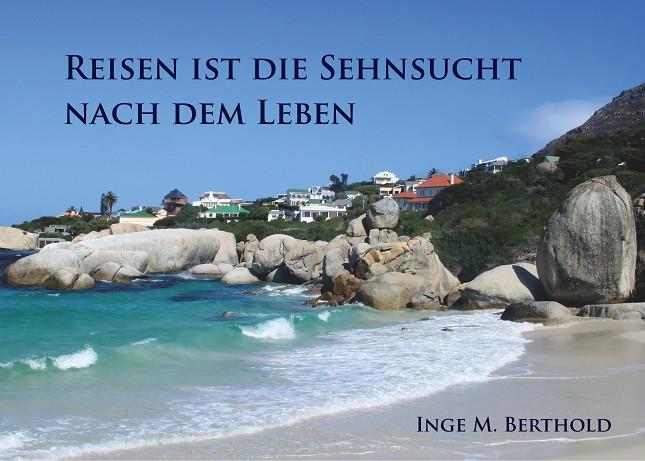 REISEN IST DIE SEHNSUCHT NACH DEM LEBEN | 9783752809848 | BERTHOLD, INGE M.