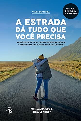 A ESTRADA DA TUDO QUE VOCE PRECISA | 9788554238001 | RABELO, MIRELLA / WOLFF, ROMULO
