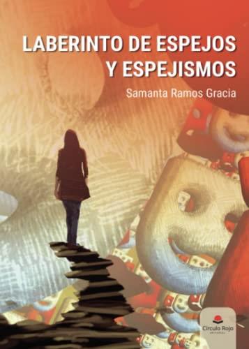 LABERINTO DE ESPEJOS Y ESPEJISMOS | 9788411593625 | RAMOS GRACIA, SAMANTA