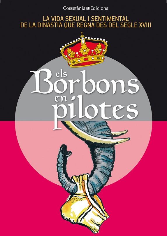 BORBONS EN PILOTES, ELS | 9788490341735 | BALÉS, FIDEL / CAPDEVILA, GERMÀ / CEBRIÁN, SÒNIA