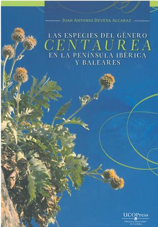 ESPECIES DEL GÉNERO CENTAUREA EN LA PENÍNSULA IBÉRICA Y BALEARES, LAS | 9788499272191 | DEVESA ALCARAZ, JUAN ANTONIO