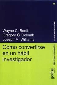 CÓMO CONVERTIRSE EN UN HÁBIL INVESTIGADOR | 9788474328172 | COLOMB, GREGORY G. / WILLIAMS, JOSEPH M. / BOOTH, WAYNE C.