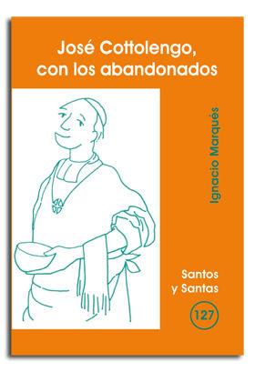 JOSÉ COTTOLENGO, CON LOS ABANDONADOS | 9788498051872 | RODRÍGUEZ M, IGNACIO