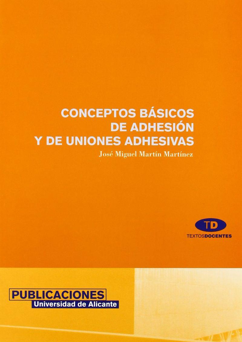 CONCEPTOS BÁSICOS DE ADHESIÓN Y DE UNIONES ADHESIVAS | 9788479085582 | MARTÍN MARTÍNEZ, JOSE MIGUEL