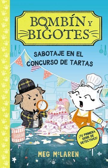 BOMBÍN Y BIGOTES 02. SABOTAJE EN EL CONCURSO DE TARTAS | 9788414343081 | MCLAREN, MEG