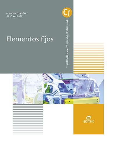 ELEMENTOS FIJOS ED 2021 CFGM | 9788413215600 | VALIENTE CORTIJO, JULIO/PÉREZ ANDRÉS, BLANCA ROSA