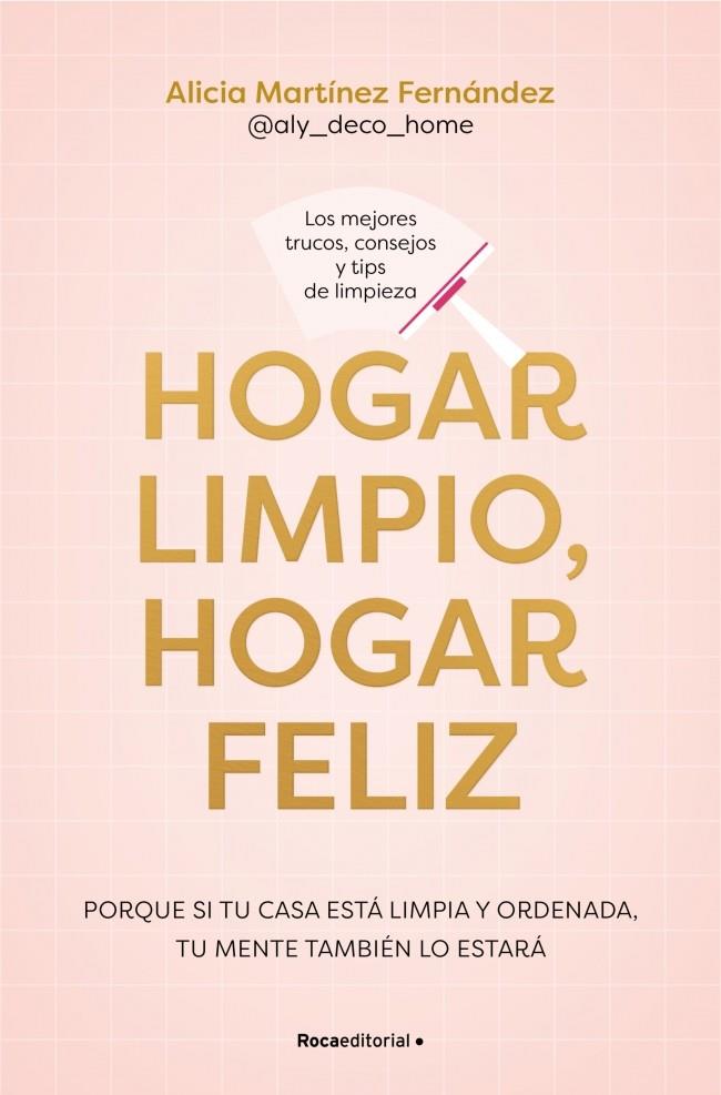 HOGAR LIMPIO, HOGAR FELIZ | 9791387905149 | MARTÍNEZ FERNÁNDEZ (@ALY_DECO_HOME), ALICIA