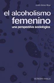 ALCOHOLISMO FEMENINO, EL | 9788480637329 | GÓMEZ MOYA, JOSEFA
