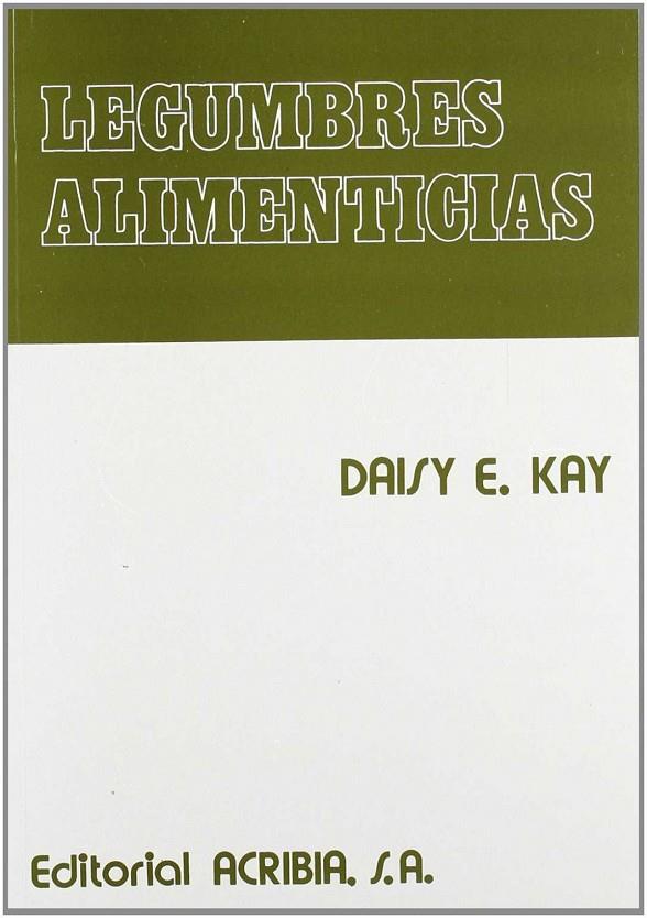 LEGUMBRES ALIMENTICIAS | 9788420005591 | KAY, DAISY E.