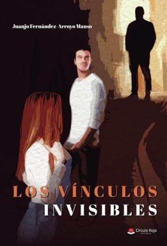 VÍNCULOS INVISIBLES, LOS | 9788411994095 | FERNÁNDEZ-ARROYO MANSO, JUANJO