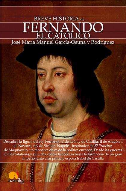 BREVE HISTORIA DE FERNANDO EL CATÓLICO | 9788499674698 | MANUEL GARCÍA, JOSÉ MARÍA