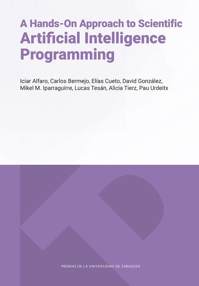 A HANDS-ON APPROACH TO SCIENTIFIC ARTIFICIAL INTELLIGENCE PROGRAMMING | 9791370141585 | ALFARO, ICIAR