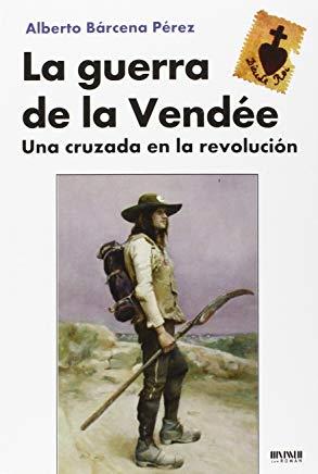 GUERRA DE LA VENDÉE, LA | 9788494210778 | BÁRCENA PÉREZ, ALBERTO