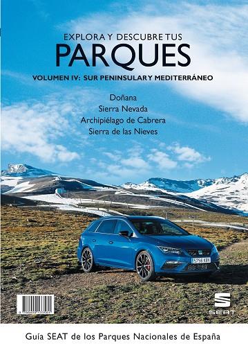 GUIA SEAT DE LOS PARQUES NACIONALES DE ESPAÑA IV : SUR PENINSULAR Y MEDITERRÁNEO | 9788409133581