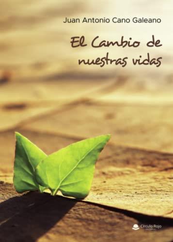 CAMBIO DE NUESTRAS VIDAS, EL | 9788411594752 | CANO GALEANO, JUAN ANTONIO