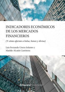 INDICADORES ECONÓMICOS DE LOS MERCADOS FINANCIEROS | 9788410529922 | UTRERA INFANTES, LUIS FERNANDO