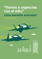 VAMOS A URGENCIAS CON EL NIÑO ¿UNA DECISIÓN ACERTADA? | 9788409084838 | PIÑEIRO PÉREZ, ROI