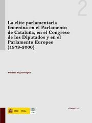 ÉLITE PARLAMENTARIA FEMENINA EN EL PARLAMENTO DE CATALUÑA, EN EL CONGRESO DE LOS DIPUTADOS Y EN EL PARLAMENTO EUROPEO, LA | 9788498766783 | ROIG I BERENGUER, ROSA MARI