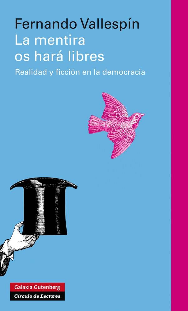 MENTIRA OS HARÁ LIBRES, LA | 9788481099768 | VALLESPÍN, FERNANDO
